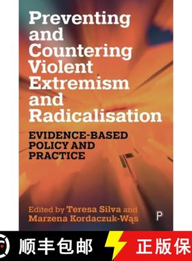 【3-4周达】Preventing and Countering Violent Extremism and Radicalisation: Evidence-Based Policy and ... [9781447370925]