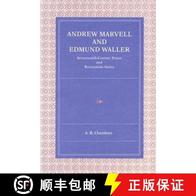 【3-4周达】Andrew Marvell and Edmund Waller : Seventeenth-Century Praise and Restoration Satire [9780271026268]