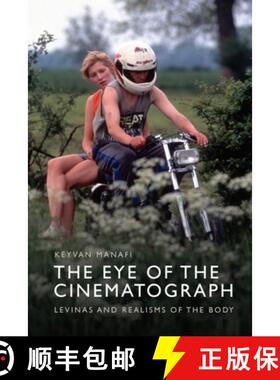 【3-4周达】The Eye of the Cinematograph: Lévinas and Realisms of the Body [9781399507257]