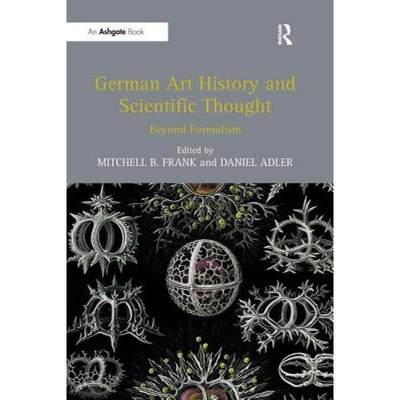 【4周达】German Art History and Scientific Thought : Beyond Formalism [9781409440239]