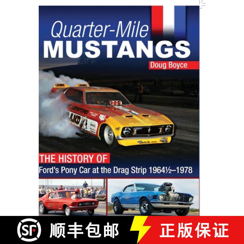 【3-4周达】Quarter-Mile Mustangs: The History of Ford's Pony Car at the Drag Strip 1964-1/2-1978 [9781613258873]