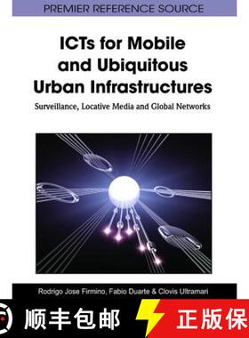 【3-4周达】ICTs for Mobile and Ubiquitous Urban Infrastructures: Surveillance, Locative Media and Glo... [9781609600518]
