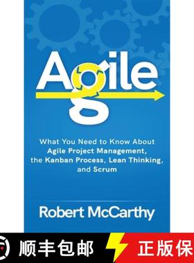 【3-4周达】Agile: What You Need to Know About Agile Project Management, the Kanban Process, Lean Thin... [9781952559495]