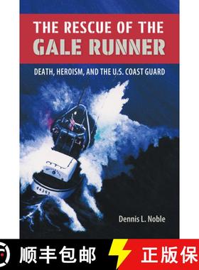 预订 The Rescue of the Gale Runner: Death, Heroism, and the U.S. Coast Guard [9780813032702]