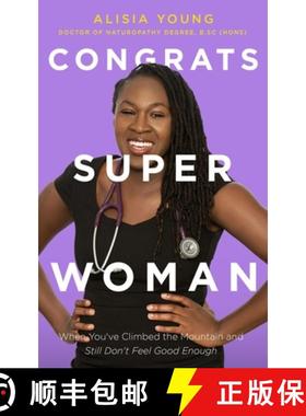 预订 Congrats Superwoman: When You've Climbed the Mountain and Still Don't Feel Good Enough [9781777419813]