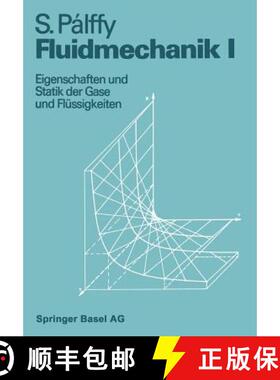 【3-4周达】Fluidmechanik I: Eigenschaften Und Statik Der Gase Und Flüssigkeiten [9783034853194]