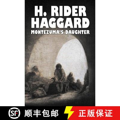 【3-4周达】Montezuma's Daughter by H. Rider Haggard, Fiction, Historical, Literary, Fantasy [9781606640883]