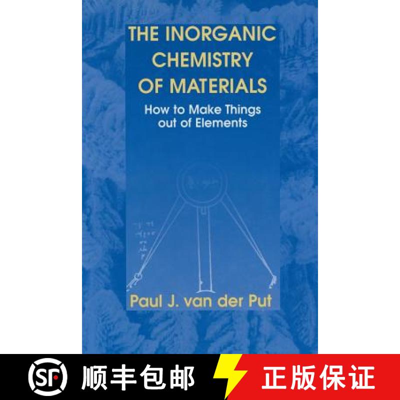 【3-4周达】The Inorganic Chemistry of Materials : How to Make Things out of Elements [9781489900975]
