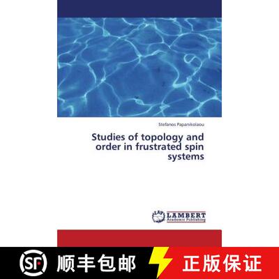 预订 Studies of Topology and Order in Frustrated Spin Systems [9783845409665]