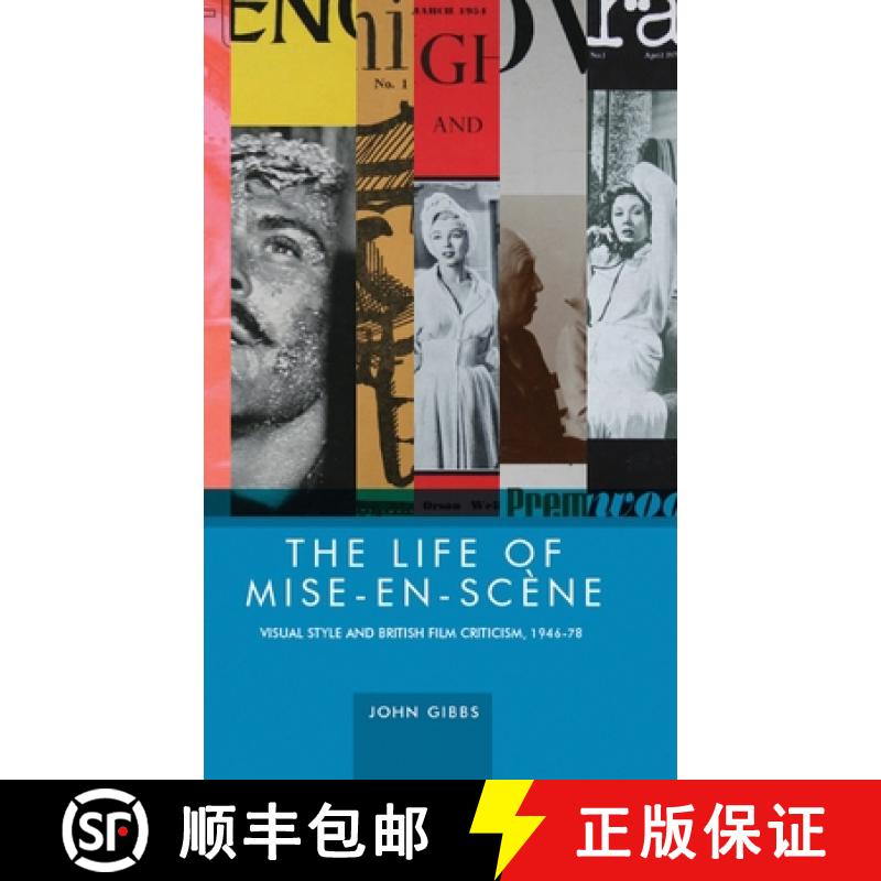 【2-3周达】The life of mise-en-scène : Visual style and British film criticism, 1946-78 [9780719088667]