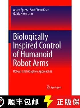 【3-4周达】Biologically Inspired Control of Humanoid Robot Arms: Robust and Adaptive Approaches [9783319807355]