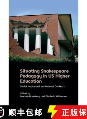 【3-4周达】Situating Shakespeare Pedagogy in Us Higher Education: Social Justice and Institutional Co... [9781399516655]