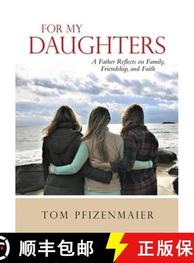 预订 For My Daughters: A Father Reflects on Family, Friendship, and Faith [9798885676991]