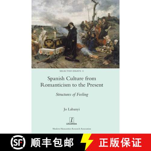 【3-4周达】精装 Spanish Culture from Romanticism to the Present: Structures of Feeling [9781781889329]