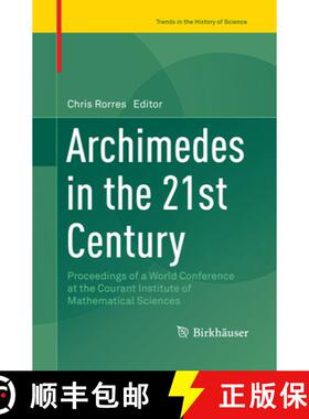 【3-4周达】Archimedes in the 21st Century: Proceedings of a World Conference at the Courant Institute... [9783319863122]