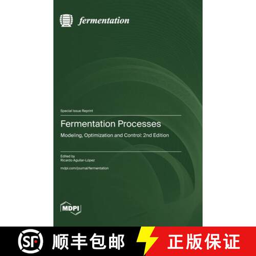 【3-4周达】精装 Fermentation Processes: Modeling, Optimization and Control: 2nd Edition [9783725851119]