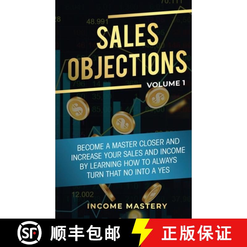 【3-4周达】Sales Objections: Become a Master Closer and Increase Your Sales and Income by Learning Ho... [9781647772581]