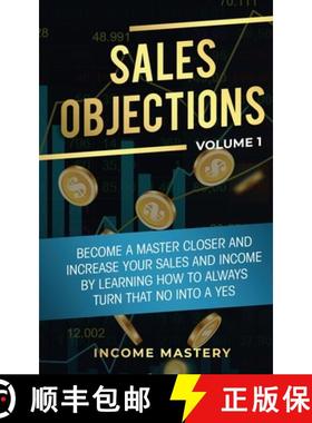 【3-4周达】Sales Objections: Become a Master Closer and Increase Your Sales and Income by Learning Ho... [9781647772581]