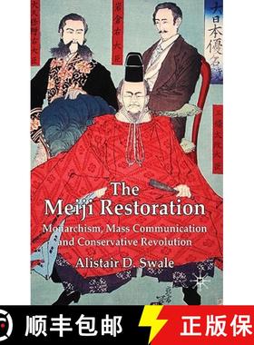 【3-4周达】The Meiji Restoration : Monarchism, Mass Communication and Conservative Revolution [9780230593862]