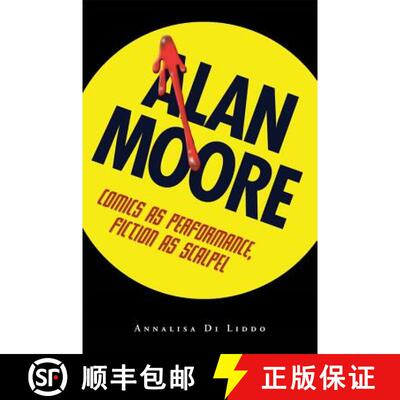 【3-4周达】Alan Moore: Comics as Performance, Fiction as Scalpel [9781604732139]