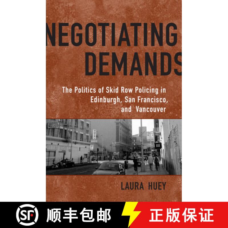 【3-4周达】Negotiating Demands : Politics of Skid Row Policing in Edinburgh, San Francisco, and Vanco... [9780802092908]