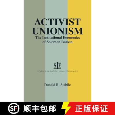 【3-4周达】Activist Unionism: Institutional Economics of Solomon Barkin : Institutional Economics of ... [9781563242939]