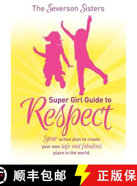 【3-4周达】The Severson Sisters Super Girl Guide To: Respect: Your Action Plan to Create Your Own Saf... [9781614484257]