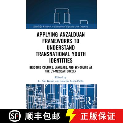 【3-4周达】Applying Anzalduan Frameworks to Understand Transnational Youth Identities: Bridging Cultu... [9781032043548]