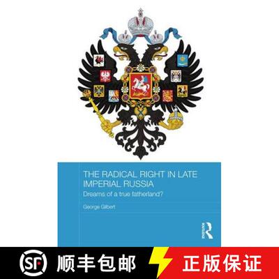 【3-4周达】The Radical Right in Late Imperial Russia : Dreams of a True Fatherland? [9781138943544]