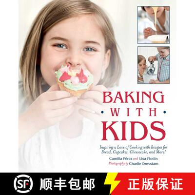 【3-4周达】Baking with Kids: Inspiring a Love of Cooking with Recipes for Bread, Cupcakes, Cheesecake... [9781510731493]
