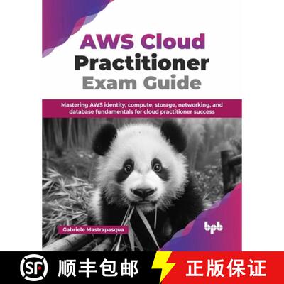 【3-4周达】AWS Cloud Practitioner Exam Guide: Mastering AWS identity, compute, storage, networking, a... [9789365897876]