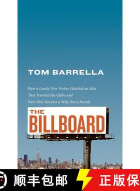 【3-4周达】The Billboard: How a lonely New Yorker hatched an idea that traveled the globe and won him... [9780692456064]