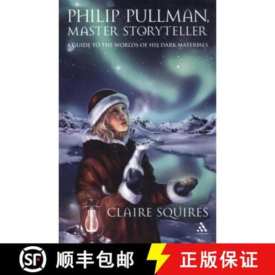 【3-4周达】Philip Pullman, Master Storyteller: A Guide to the Worlds of His Dark Materials [9780826417169]