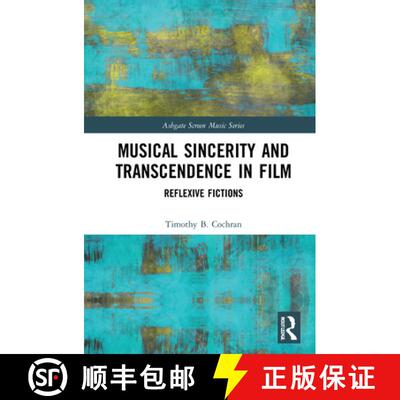 【3-4周达】精装 Musical Sincerity and Transcendence in Film: Reflexive Fictions [9781138614345]