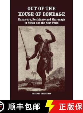 【3-4周达】Out of the House of Bondage : Runaways, Resistance and Marronage in Africa and the New World [9780714632872]