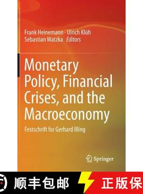 【3-4周达】Monetary Policy, Financial Crises, and the Macroeconomy : Festschrift for Gerhard Illing [9783319562605]