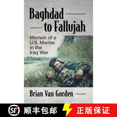 【3-4周达】Baghdad to Fallujah : Memoir of a U.S. Marine in the Iraq War [9781476693651]