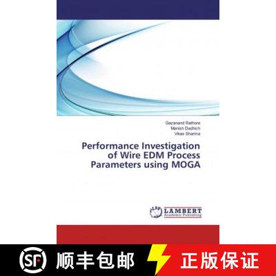 预订 Performance Investigation of Wire EDM Process Parameters using MOGA [9786139839322]