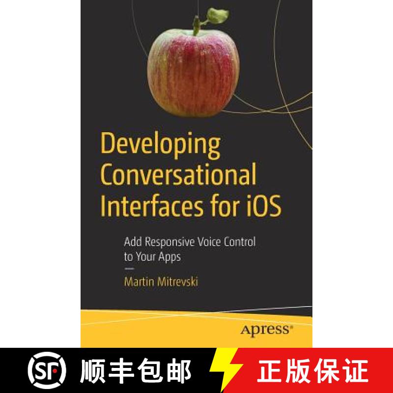 【3-4周达】Developing Conversational Interfaces for iOS : Add Responsive Voice Control to Your Apps [9781484233955]