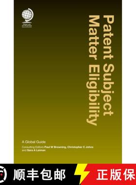 【3-4周达】Patent Subject Matter Eligibility : A Global Guide [9781787424463]
