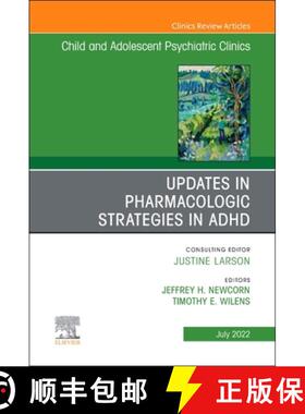 【3-4周达】Updates in Pharmacologic Strategies in Adhd, an Issue of Child and Adolescent Psychiatric ... [9780323919913]