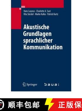 【3-4周达】Akustische Grundlagen sprachlicher Kommunikation: Anwendung in Schule, Buro Und Freizeit, ... [9783540499848]