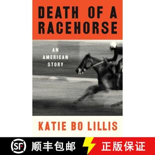 【3-4周达】Death of a Racehorse : An American Story [9781668017012]