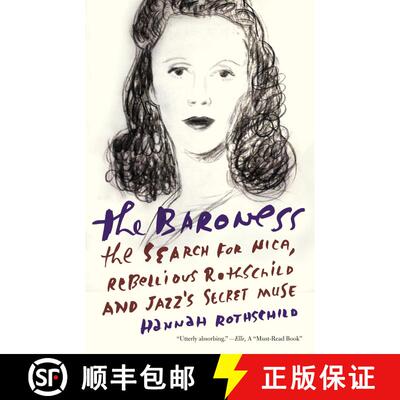 【3-4周达】The Baroness: The Baroness: The Search for Nica, the Rebellious Rothschild and Jazz's Secr... [9781101872338]