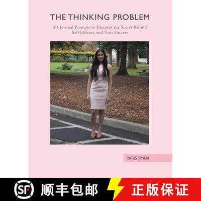 【3-4周达】The Thinking Problem: 101 Journal Prompts to Discover the Secret Behind Self-Efficacy and ... [9781524988685]