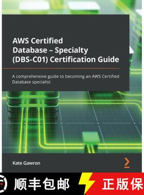 预订 AWS Certified Database - Specialty (DBS-C01) Certification Guide: A comprehensive guide to becom... [9781803243108]