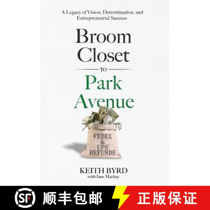 【2-3周达】Broom Closet to Park Avenue: A Legacy of Vision, Determination, and Entrepreneurial Success [9798988575917]