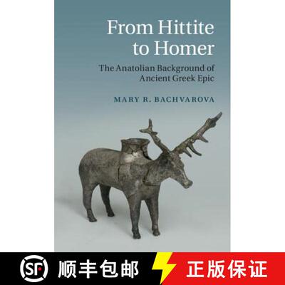 【3-4周达】精装 From Hittite to Homer: The Anatolian Background of Ancient Greek Epic [9780521509794]