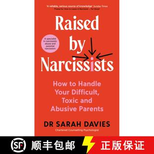 【3-4周达】Raised by Narcissists : How to Handle Your Difficult, Toxic and Abusive Parents [9781800818828]