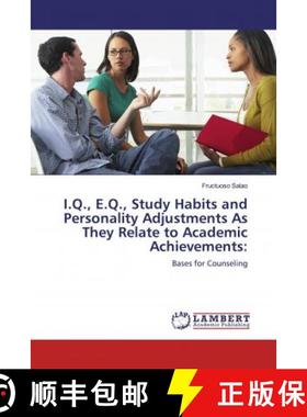 预订 I.Q., E.Q., Study Habits and Personality Adjustments As They Relate to Academic Achievements: [9786139458462]